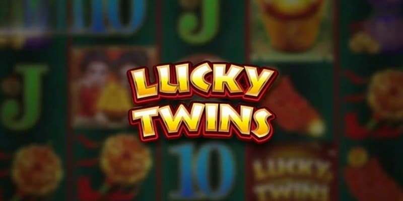 Bong vip - Sân chơi nổ hũ Lucky Twins Jackpot độc đáo